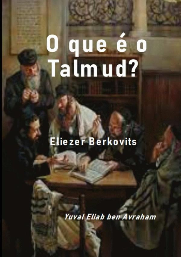 O Que e O Talmud? | Eliezer Berkovits