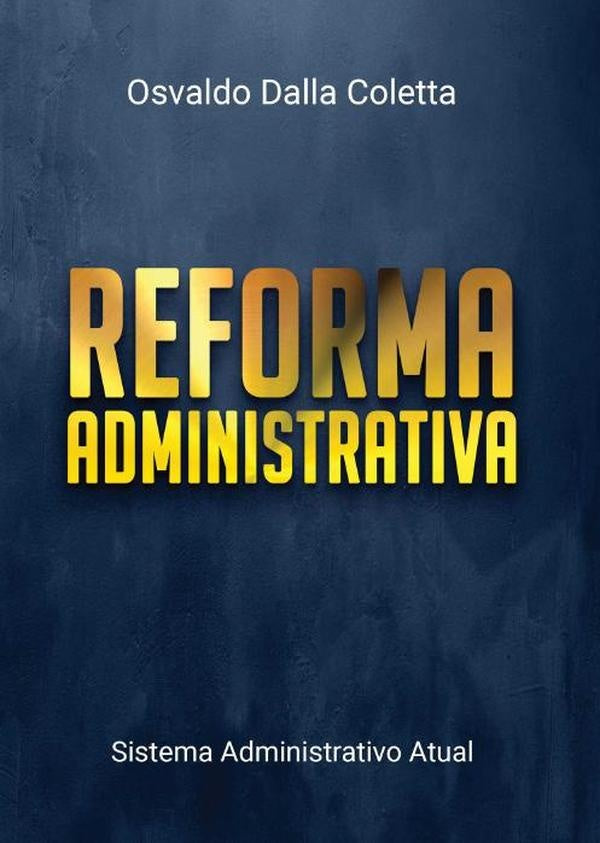 Reforma Administrativa | OsvaldoDalla Coletta