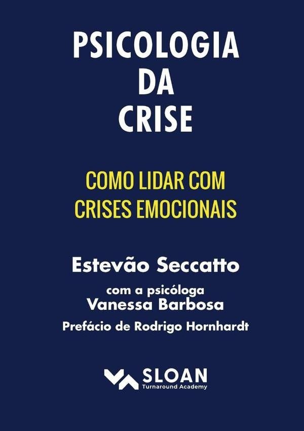 Psicologia Da Crise | Estev?o Seccatto
