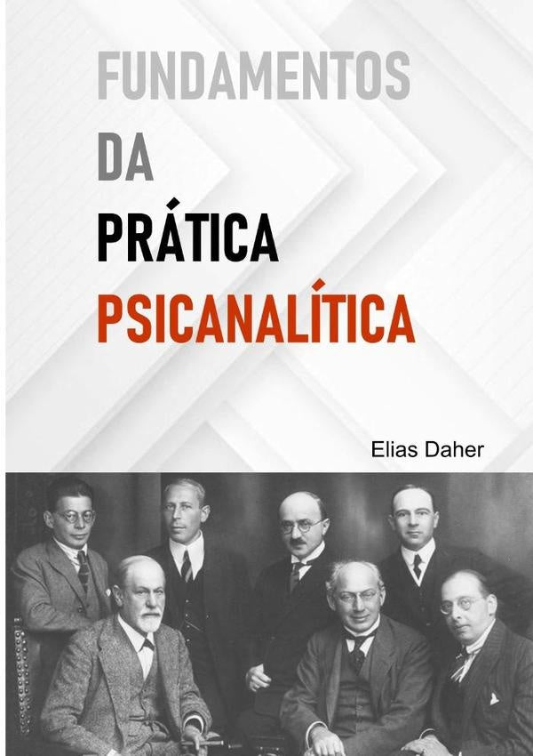 Fundamentos Da Pratica Psicanalitica | Elias Daher