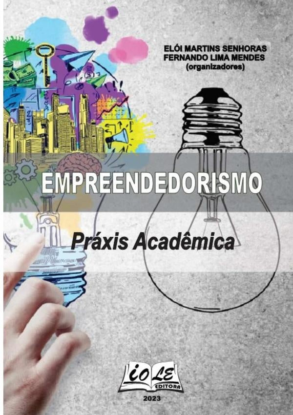 Empreendedorismo: Praxis Acad?mica | EloiFernandoLimaMendes (organizadores)