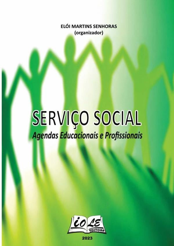 Servi?o Social: Agendas Educacionais E Profissionais | EloiMartinsSenhoras (organizador)