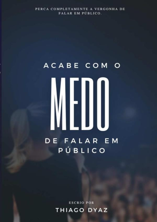 Acabe Com O Medo De Falar Em Publico | Thiago Dyaz