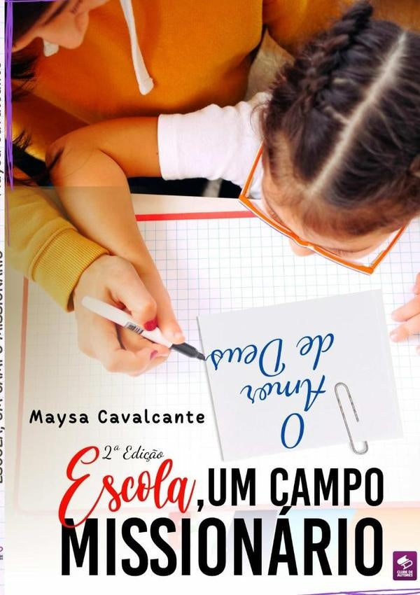 Escola, Um Campo Missionario | Maysa Cavalcante