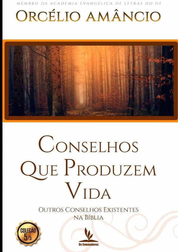 Conselhos Que Produzem Vida | Orcelio Am?ncio