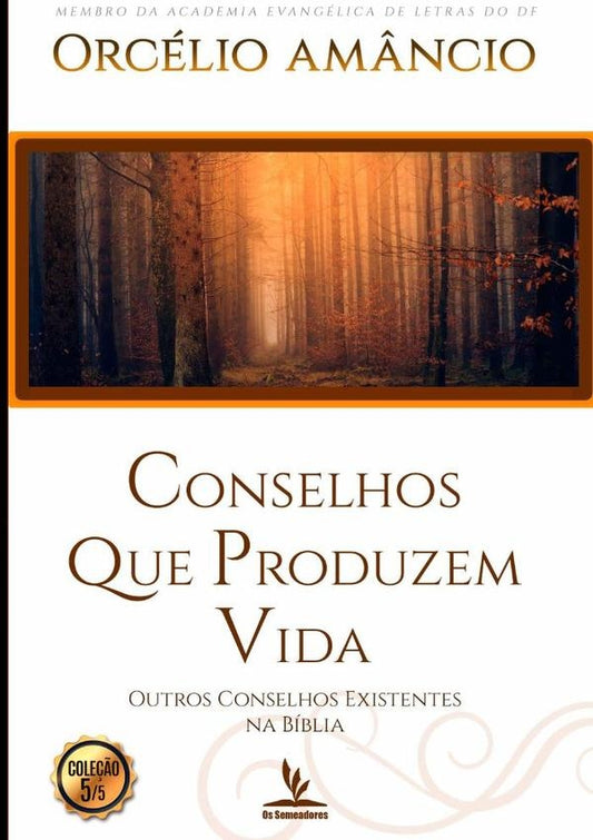 Conselhos Que Produzem Vida | Orcelio Am?ncio