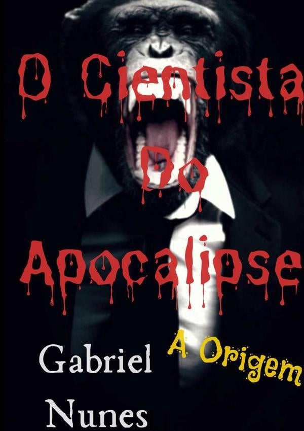 O Cientista Do Apocalipse | Gabriel Nunes