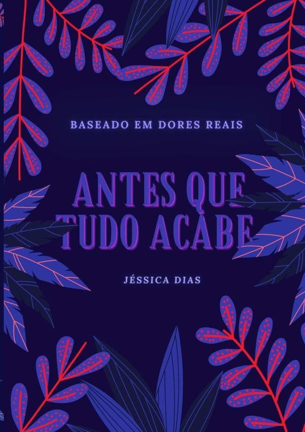 Antes Que Tudo Acabe | Jessica Dias