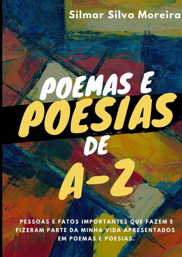 Poemas E Poesias De A - Z | SilmarSilva Moreira