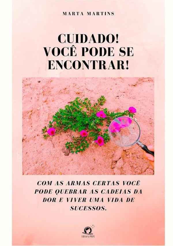 Cuidado! Voc? Pode Se Encontrar! | Marta Martins