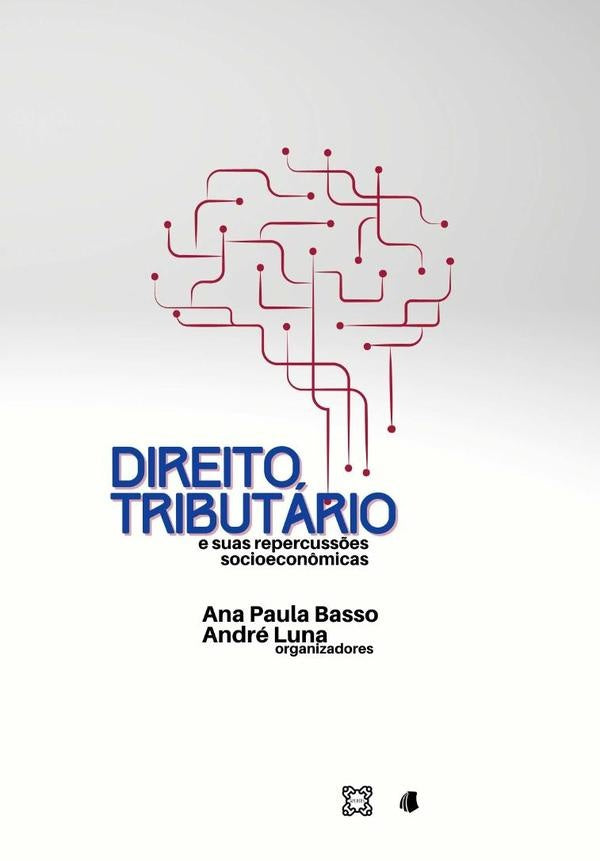 Direito Tributario E Suas Repercuss?es Socioecon?micas | AnaPaulaBassoEAndre Luna