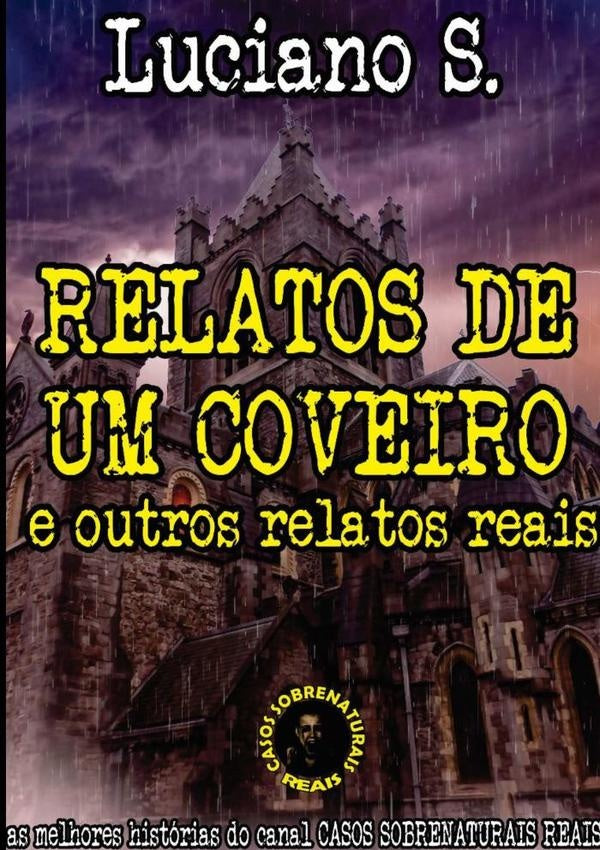 Casos Sobrenaturais Reais | Luciano S.