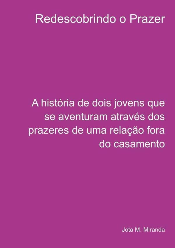Redescobrindo O Prazer | JotaM. Miranda