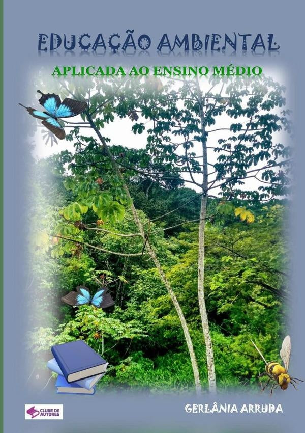 Educa??o Ambiental Aplicada Ao Ensino Medio | GerlaniaBrasilianaDe Arruda