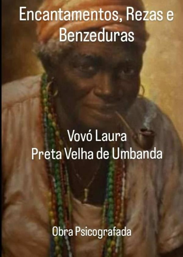 Encantamentos, Rezas E Benzeduras | VovoPretaVelhaDeUmbanda Laura