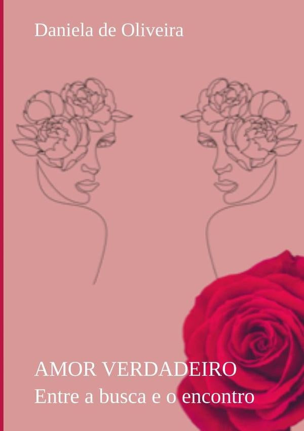 Amor Verdadeiro | DanielaDe Oliveira