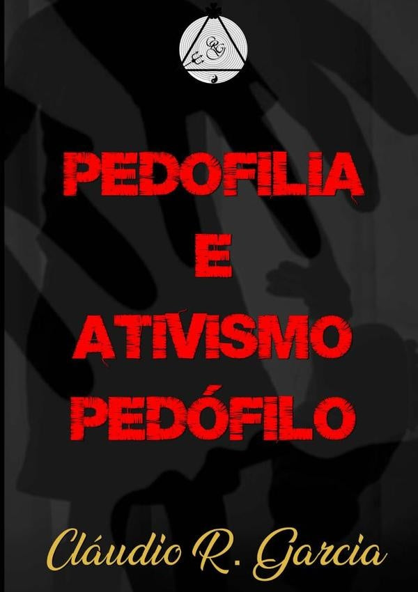 Pedofilia E Ativismo Pedofilo | ClaudioR. Garcia