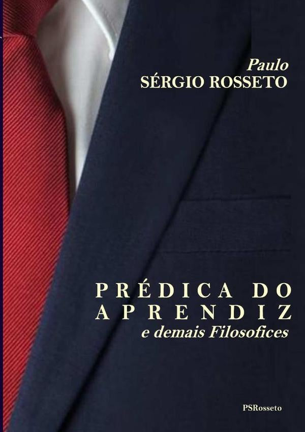 Predica Do Aprendiz E Demais Filosofices | PauloSergio Rosseto