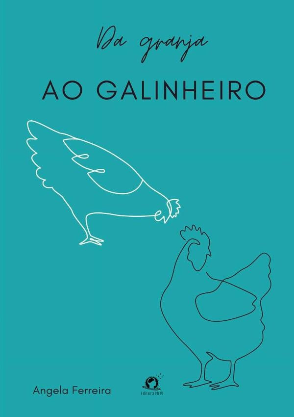 Da Granja Ao Galinheiro | Angela Ferreira