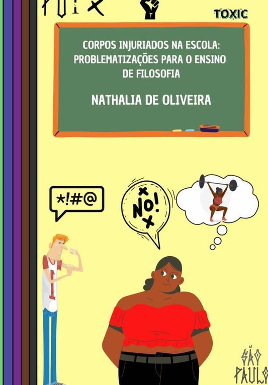 Corpos Injuriados Na Escola: Problematiza??es Para O Ensino De Filosofia | NathaliaDe Oliveira