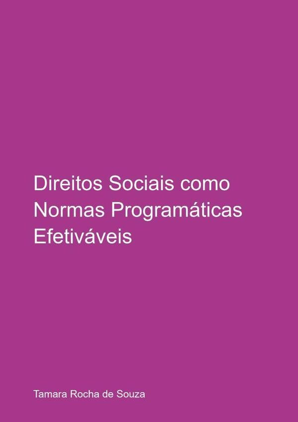 Direitos Sociais Como Normas Programaticas Efetivaveis | TamaraRochaDe Souza