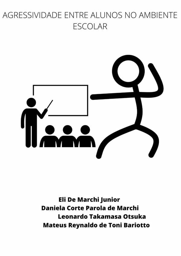 Agressividade Entre Alunos No Ambiente Escolar | DanielaMateusR.T.BariottoLeonardoT.otsukaeliDeMarc