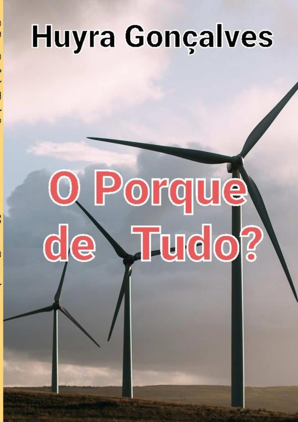 O  Por Qu?  De  Tudo? | Huyra Gon?alves