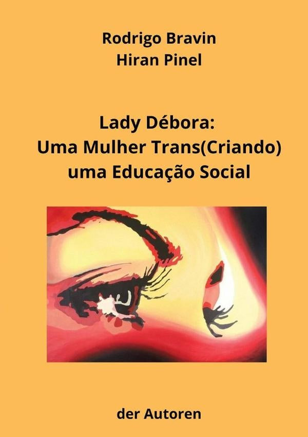 Lady Debora: Uma Mulher Trans(criando) Uma Educa??o Social?/ | RodrigoHiranPinel Bravin