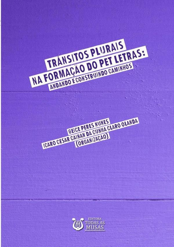 Tr?nsitos Plurais Na Forma??o Do Pet Letras | GeicePeresNunesEIcaroCesarCainanDaCunhaClaroOlanda