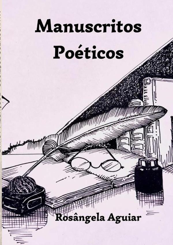 Manuscritos Poeticos | Ros?ngelaMariaDeAguiar Oliveira