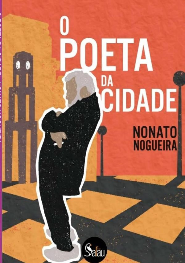 O Poeta Da Cidade | Nonato Nogueira