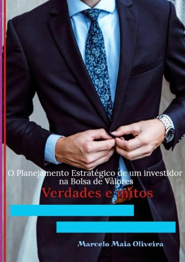 O Planejamento Estrategico De Um Investidor Na Bolsa De Valores | MarceloMaiaDe Oliveira