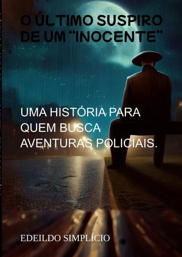 O ultimo Suspiro De Um inocente | Edeildo Simplicio
