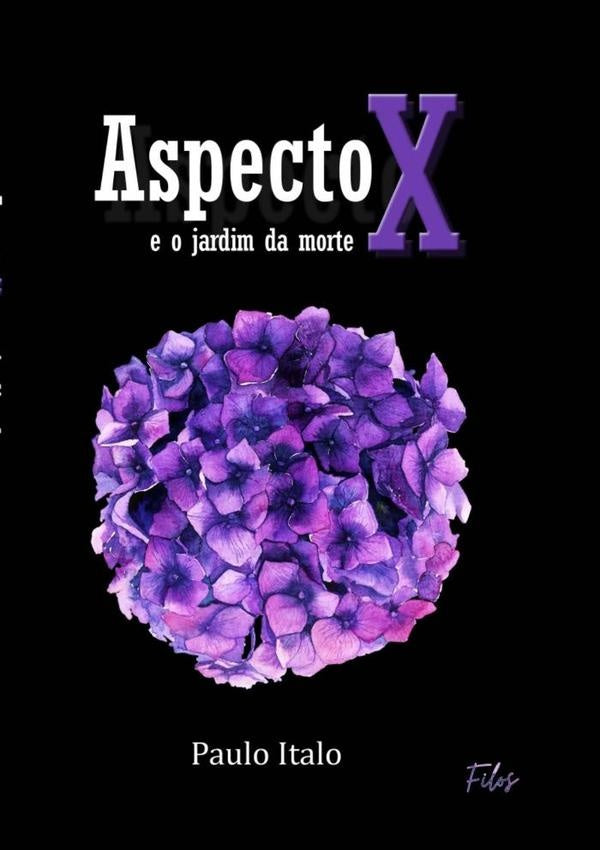 Aspecto X E O Jardim Da Morte | Paulo italo