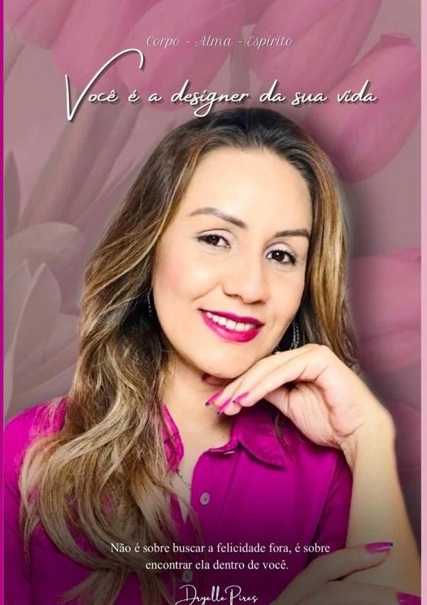 Voc? e A Designer Da Sua Vida | Dryelle Pires