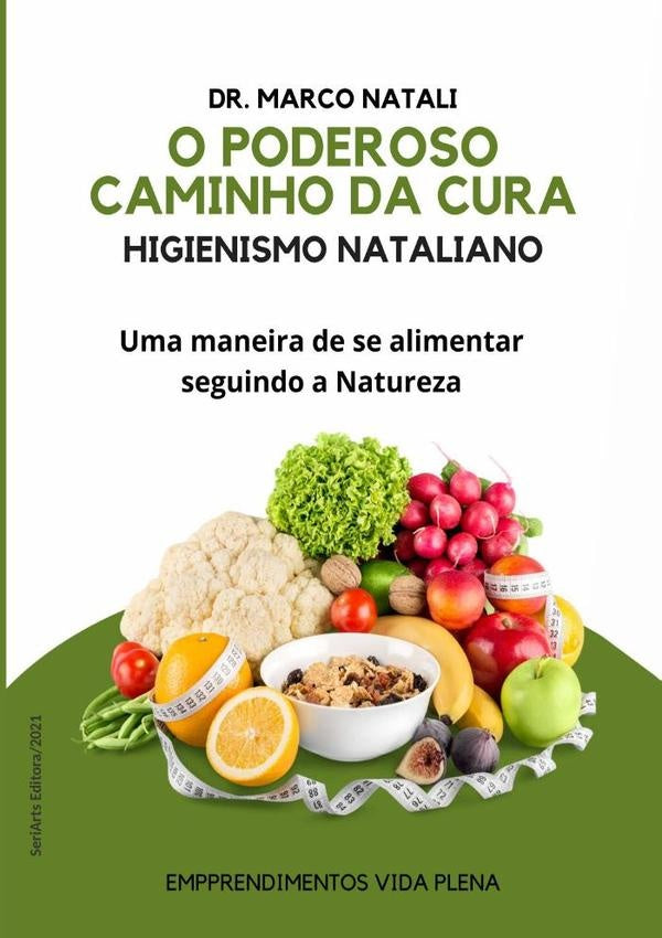 O Poderoso Caminho Da Cura - Higienismo Nataliano | Marco Natali