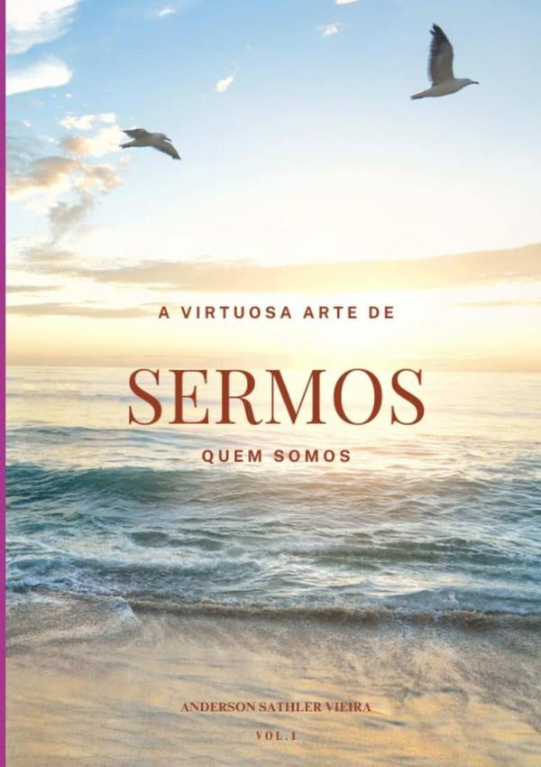A Virtuosa Arte De Sermos Quem Somos | AndersonSathler Vieira