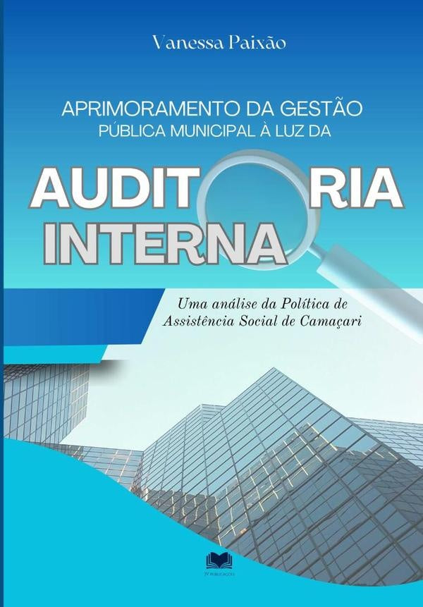 Aprimoramento Da Gest?o Publica Municipal ? Luz Da Auditoria Interna | Vanessa Paix?o