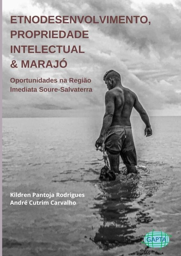 Etnodesenvolvimento, Propriedade Intelectual & Marajo | Pantoja Rodrigues
