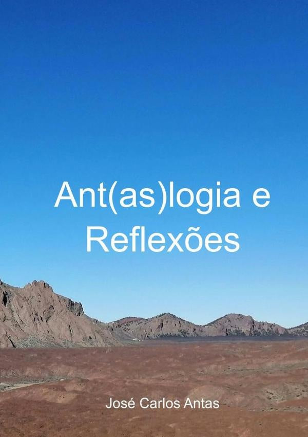 Ant(as)logia E Reflex?es | JoseCarlos Antas