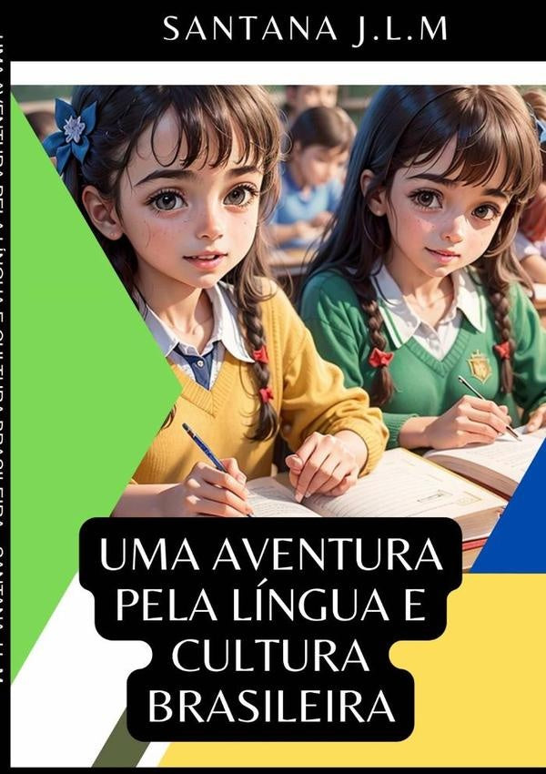 Uma Aventura Pela Lingua E Cultura Brasileira | Santana J.l.m