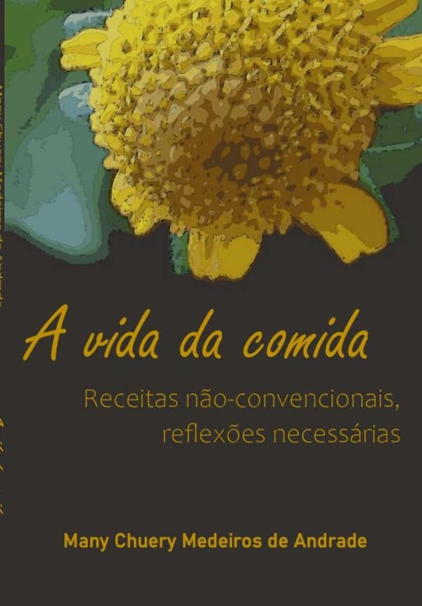 A Vida Da Comida | ManyChueryMedeirosDe Andrade