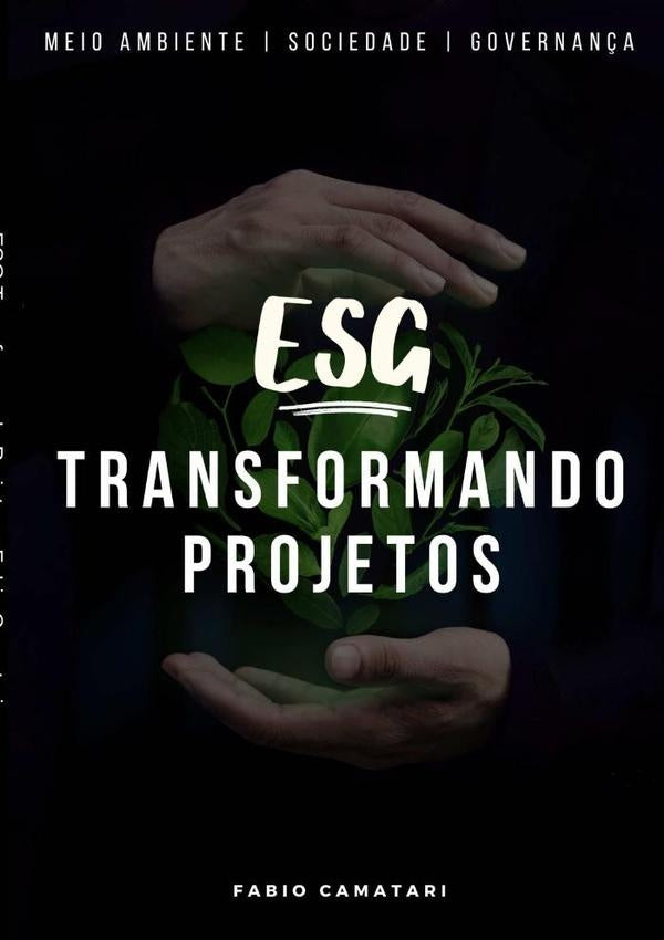 Esg  Transformando Projetos | Fabio Camatari