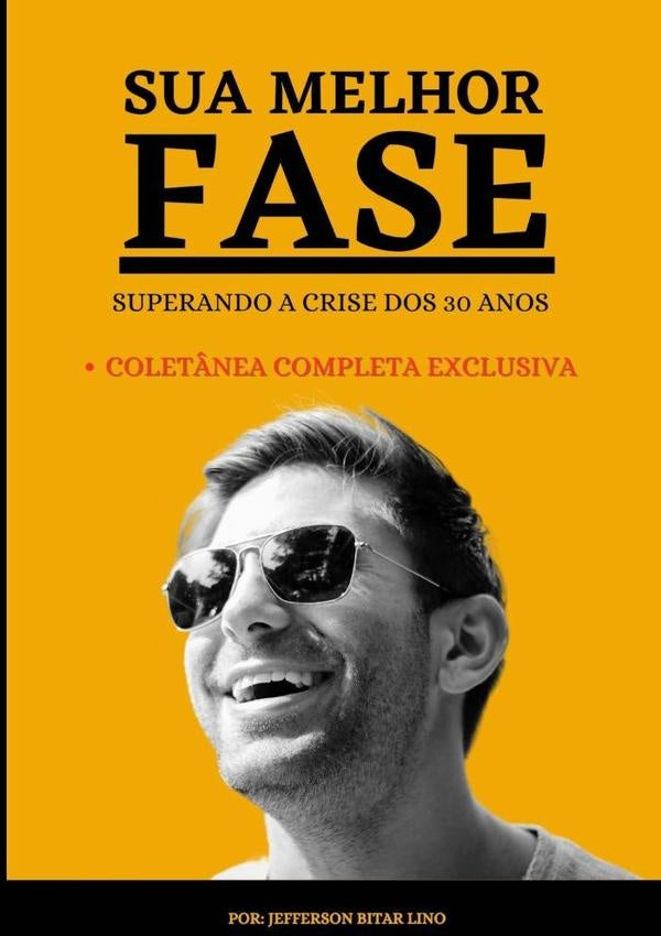 Sua Melhor Fase | JeffersonBitar Lino