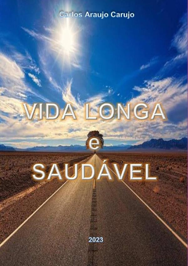 Vida Longa E Saudavel | CarlosAraujo Carujo