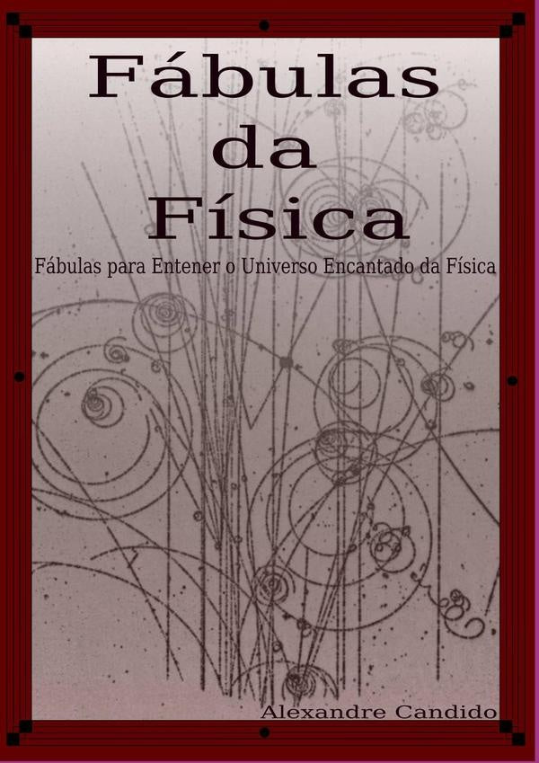 Fabulas Da Fisica | Alexandre Candido