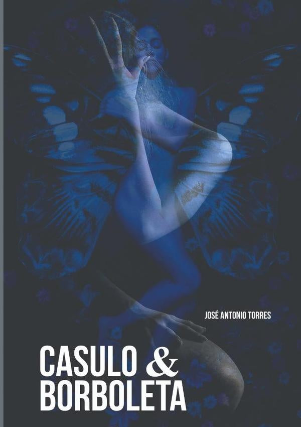 Casulo & Borboleta | JoseAntonio Torres