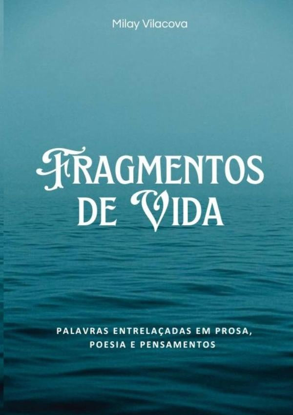 Fragmentos De Vida | Milay Vilacova