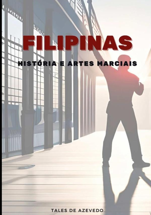 Filipinas: Historia E Artes Marciais | TalesDe Azevedo