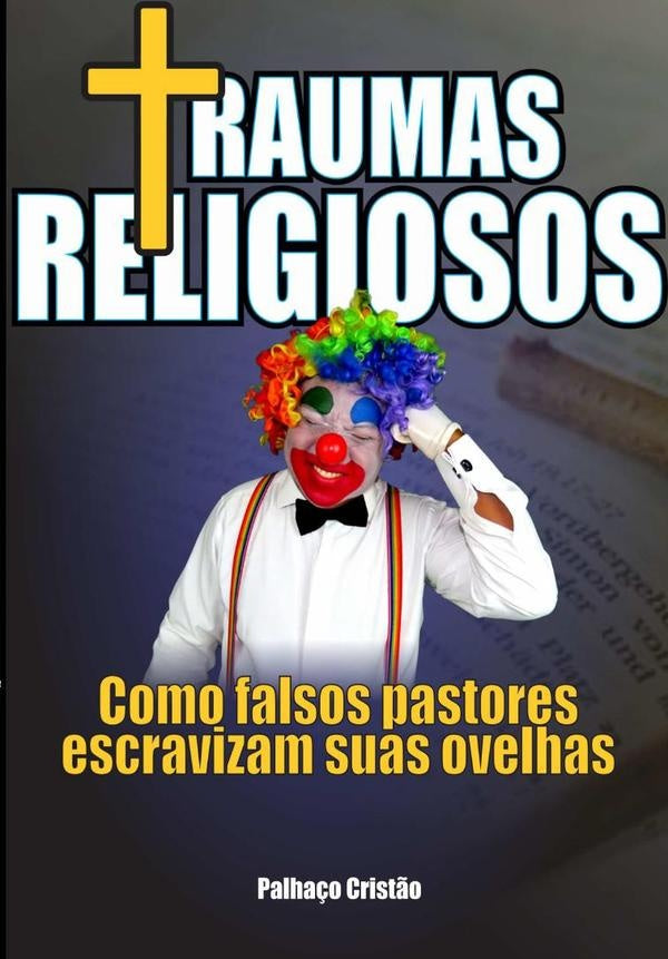 Traumas Religiosos | Palha?o Crist?o